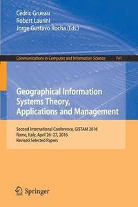 bokomslag Geographical Information Systems Theory, Applications and Management