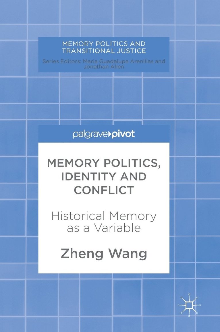 Memory Politics, Identity and Conflict 1