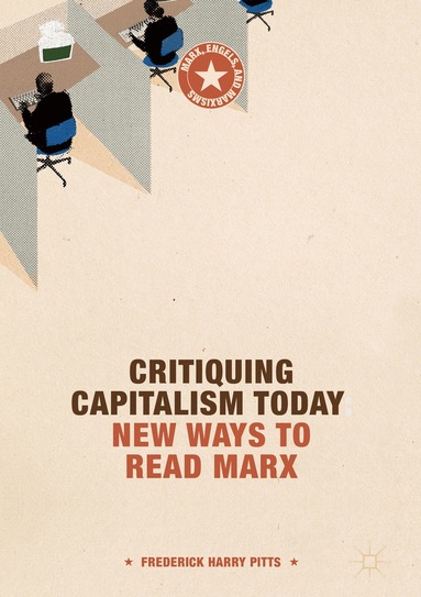 Frederick Harry Pitts - Critiquing Capitalism Today, Inbunden