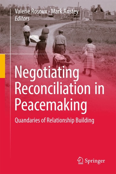 Valerie Rosoux, Mark Anstey - Negotiating Reconciliation in Peacemaking, Inbunden
