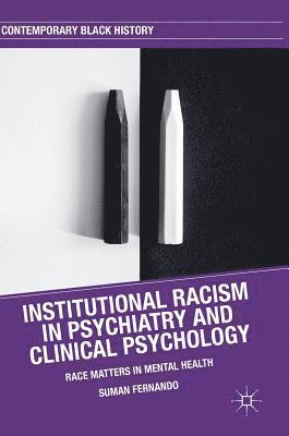 Institutional Racism in Psychiatry and Clinical Psychology