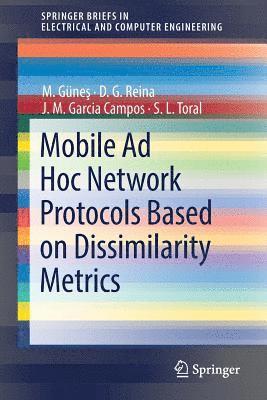 Mobile Ad Hoc Network Protocols Based on Dissimilarity Metrics 1