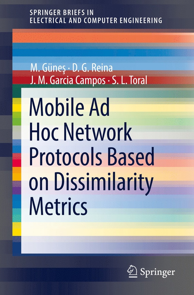 M. Günes, D. G. Reina, J. M. Garcia Campos, S. L. Toral - Mobile Ad Hoc Network Protocols Based on Dissimilarity Metrics, Häftad