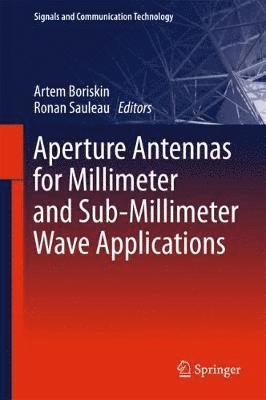 bokomslag Aperture Antennas for Millimeter and Sub-Millimeter Wave Applications