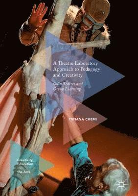 Tatiana Chemi, PhD Chemi, Tatiana - Theatre Laboratory Approach to Pedagogy and Creativity, Inbunden