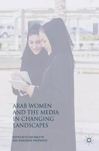 bokomslag Arab Women and the Media in Changing Landscapes