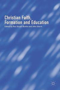 bokomslag Christian Faith, Formation and Education