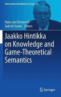 bokomslag Jaakko Hintikka on Knowledge and Game-Theoretical Semantics