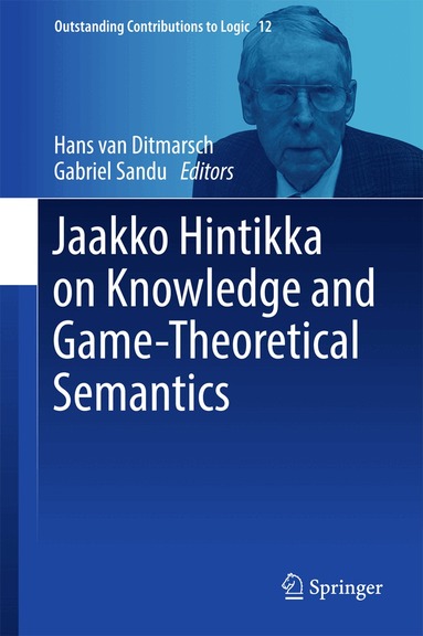 Hans van Ditmarsch, Gabriel Sandu - Jaakko Hintikka on Knowledge and Game-Theoretical Semantics, Inbunden