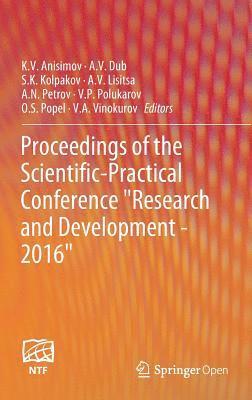 Proceedings of the Scientific-Practical Conference &quot;Research and Development - 2016&quot; 1