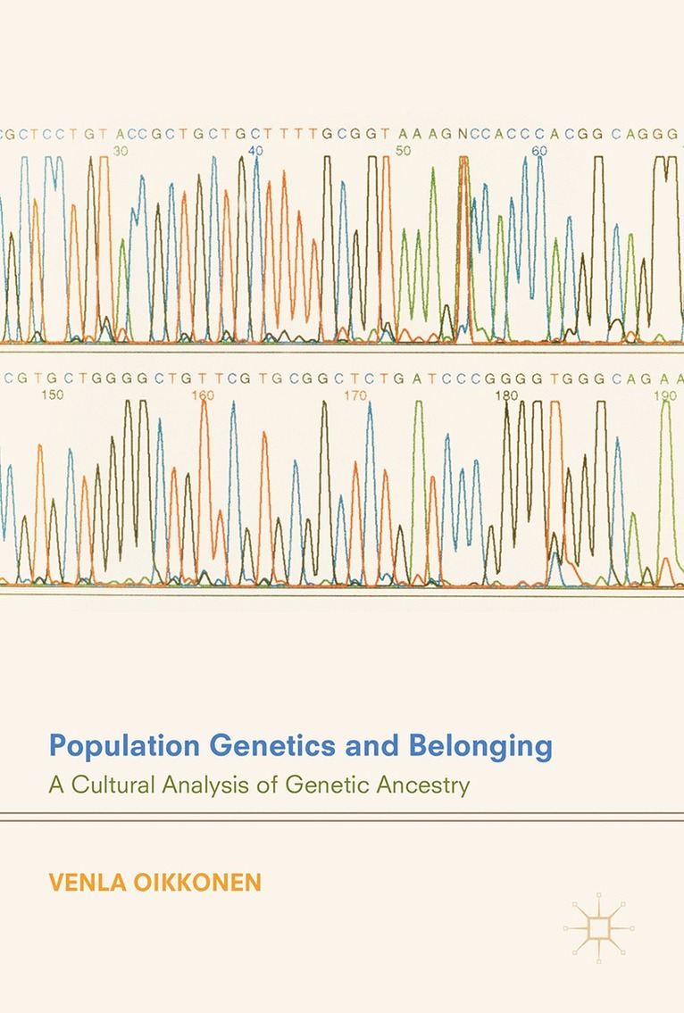Venla Oikkonen - Population Genetics and Belonging, Inbunden