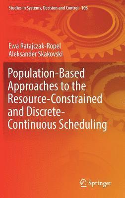 Population-Based Approaches to the Resource-Constrained and Discrete-Continuous Scheduling 1