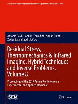 bokomslag Residual Stress, Thermomechanics & Infrared Imaging, Hybrid Techniques and Inverse Problems, Volume 8