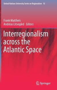 bokomslag Interregionalism across the Atlantic Space