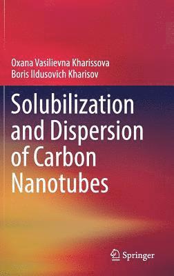 Solubilization and Dispersion of Carbon Nanotubes 1