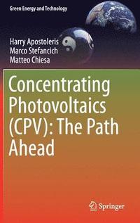 bokomslag Concentrating Photovoltaics (CPV): The Path Ahead