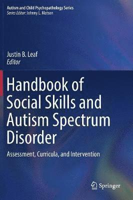 Justin B. Leaf - Handbook of Social Skills and Autism Spectrum Disorder, Inbunden