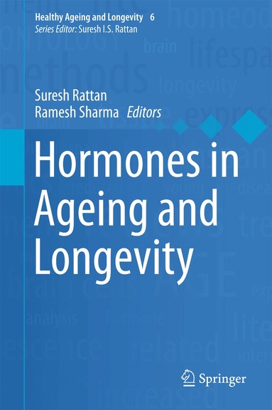 Suresh Rattan, Ramesh Sharma - Hormones in Ageing and Longevity, Inbunden