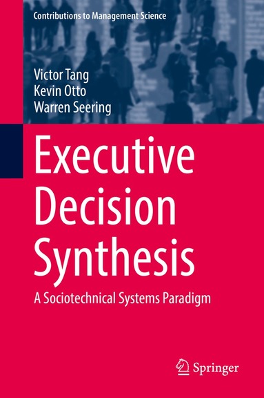 Victor Tang, Kevin Otto, Warren Seering - Executive Decision Synthesis, Inbunden