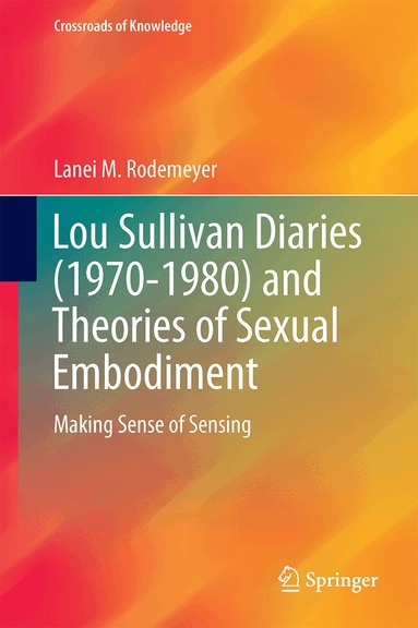 Lanei M. Rodemeyer - Lou Sullivan Diaries (1970-1980) and Theories of Sexual Embodiment, Inbunden