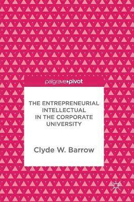 Entrepreneurial Intellectual in the Corporate University