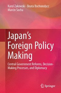 bokomslag Japan's Foreign Policy Making