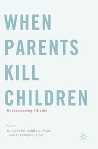 bokomslag When Parents Kill Children