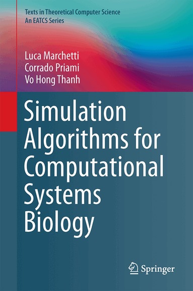 Luca Marchetti, Corrado Priami, Vo Hong Thanh - Simulation Algorithms for Computational Systems Biology, Inbunden