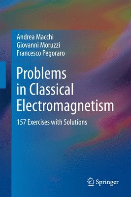 Andrea Macchi, Giovanni Moruzzi, Francesco Pegoraro - Problems in Classical Electromagnetism, Inbunden