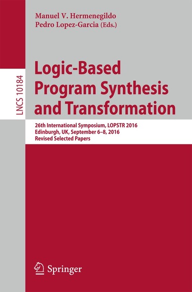 Manuel V Hermenegildo, Pedro Lopez-Garcia - Logic-Based Program Synthesis and Transformation, Häftad