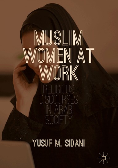 Yusuf M. Sidani - Muslim Women at Work, Inbunden