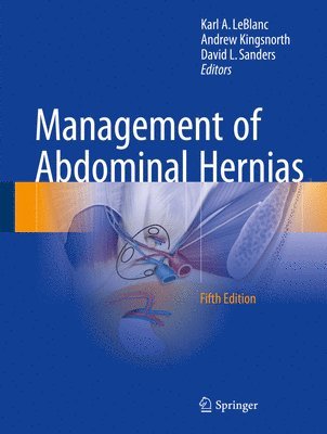Karl A. LeBlanc, Andrew Kingsnorth, David L. Sanders, Karl A. Leblanc - Management of Abdominal Hernias, Inbunden