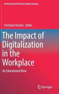 bokomslag The Impact of Digitalization in the Workplace