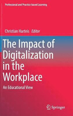 bokomslag The Impact of Digitalization in the Workplace