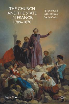 The Church and the State in France, 1789-1870 1