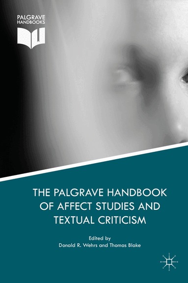 Donald R. Wehrs, Thomas Blake - Palgrave Handbook of Affect Studies and Textual Criticism, Inbunden