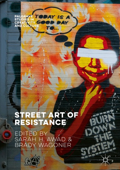 Sarah H. Awad, Brady Wagoner - Street Art of Resistance, Inbunden