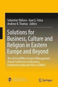 bokomslag Solutions for Business, Culture and Religion in Eastern Europe and Beyond