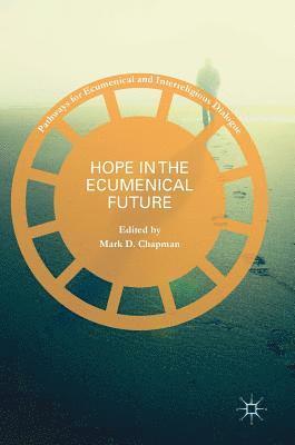 Hope in the Ecumenical Future 1