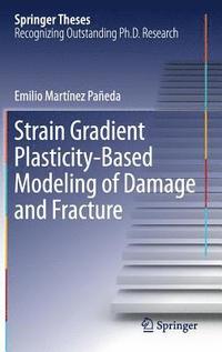 bokomslag Strain Gradient Plasticity-Based Modeling of Damage and Fracture