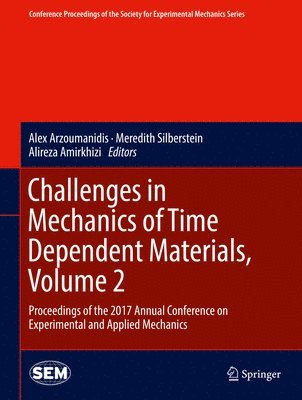 bokomslag Challenges in Mechanics of Time Dependent Materials, Volume 2