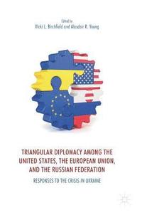 bokomslag Triangular Diplomacy among the United States, the European Union, and the Russian Federation