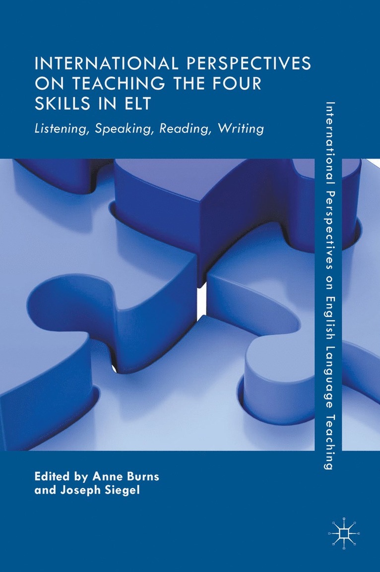 Anne Burns, Joseph Siegel - International Perspectives on Teaching the Four Skills in ELT, Inbunden