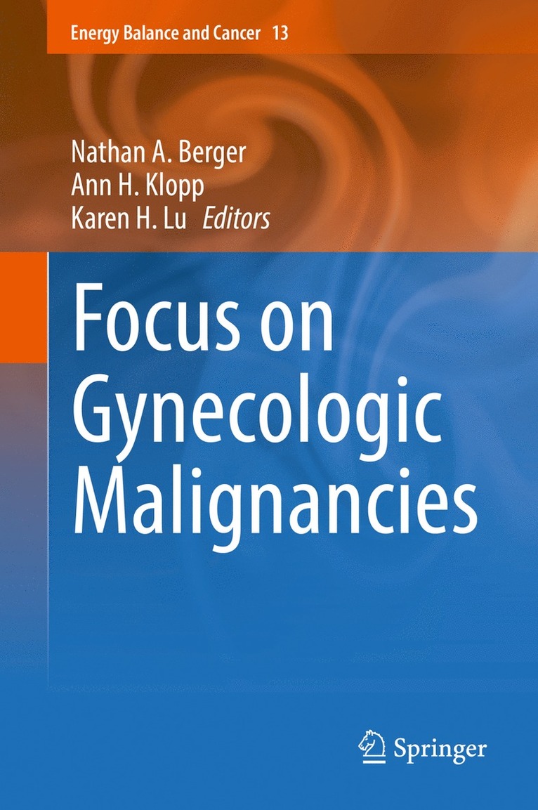 Nathan A. Berger, Ann H. Klopp, Karen H. Lu - Focus on Gynecologic Malignancies, Inbunden