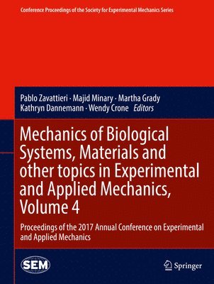 bokomslag Mechanics of Biological Systems, Materials and other topics in Experimental and Applied Mechanics, Volume 4