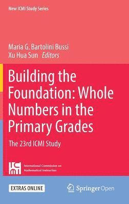 Maria G. Bartolini Bussi, Xu Hua Sun - Building the Foundation: Whole Numbers in the Primary Grades, Inbunden