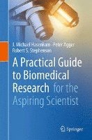 bokomslag A Practical Guide to Biomedical Research