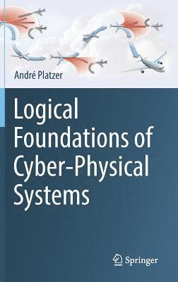 bokomslag Logical Foundations of Cyber-Physical Systems