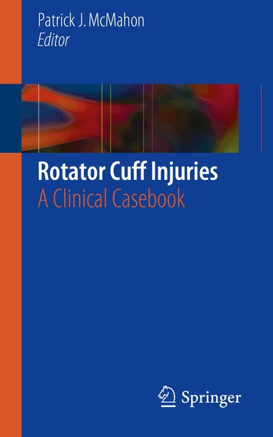 Patrick J. McMahon - Rotator Cuff Injuries, Häftad