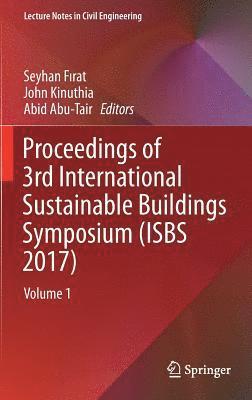 Seyhan Fırat, John Kinuthia, Abid Abu-Tair, Seyhan Firat, Seyhan F&#305;rat, Seyhan F¿rat - Proceedings of 3rd International Sustainable Buildings Symposium (ISBS 2017), Inbunden
